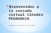 Bienvenidos a la cursada virtual cátedra 2016 2c