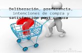 Deliberación, preferencia, intenciones de compra y satisfacción post compra
