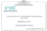 EVALUACIÓN DEL DESEMPEÑO PROFESIONAL DOCENTE EDUCACIÓN FÍSICA MODELO 2017