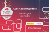 Cybersquatting dot es - CyberCamp 2016 - Wiktor Nykiel e Iván Portillo -