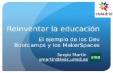 VI Jornadas eMadrid "Unbundling Education". Mesa redonda eMadrid: "El ejemplo de los Dev Bootcamps y los MakerSpaces". Sergio Martín. UNED. 21/06/2016.
