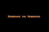Humanos No Humanos (Versión Web)