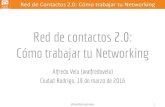 Red de contactos 2.0: cómo trabajar tu Red de Contactos