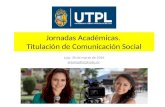 #ComunicacionSocial #UTPL Jornadas de académicas, 30 de marzo de 2016