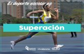 La Superación es una actitud frente a la vida. Juegos Suramericanos Escolares Medellín 2016