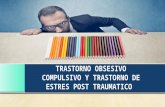 Trastorno obsesivo compulsivo y trastorno de estrés postraumatico