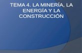 Tema 4 minería energía y construcción