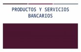 Productos y servicios bancarios diapos [autoguardado]