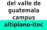 Universidad del valle de guatemala campus altiplano itec