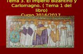 Tema3 2eso 2016/2017 El imperío Bizantino y Carlomagno