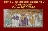 Tema 2 2ª ESO. El imperio Bizantino y Carlomagno.Curso 2015/2016
