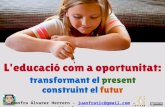 L'educació com a oportunitat: transformant el present, construint el futur
