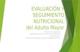 Evaluación y seguimiento y seguimiento nutricional en el adulto mayor