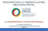 Análisis de la discapacidad en niños, niñas y adolescentes de Latinoamerica - Experiencia ORITEL. Dr. Milton González