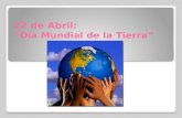 22 de abril "Día Mundial de La Tierra"