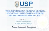 Perfil Biopsicosocial yConductas Adictivas a Redes Sociales en Estudiantes, Institución Educativa Ebenezer, Chimbote 2015
