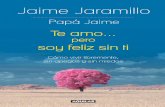 TE AMO PERO SOY FELIZ SIN TI de Jaime Jaramillo