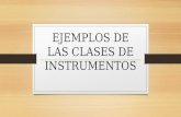 Ejemplos de las clases de instrumentos