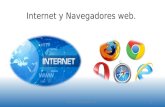 Internet y navegadores web.