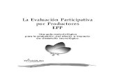 La evaluación participativa por productores (Epp). Una guía ...