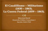 El Caudillismo – Militarismo (1830 – 1863). La Guerra Federal (1859 – 1863).