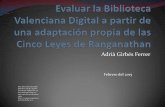 Evaluar la Biblioteca Valenciana Digital a partir de una adaptación propia de las Cinco Leyes de Ranganathan