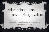 Adaptación de las Leyes de Ranganathan. Aplicación y evaluación práctica en la biblioteca del IVM. Elvira Boronat González
