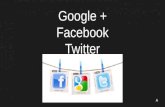 Google+, Facebook, Twitter