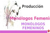 Monóogos Femeninos Perú.  Producción