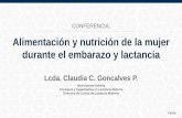 Alimentación y nutrición de la mujer durante el embarazo y lactancia. Lcda. Claudia C. Goncalves P.