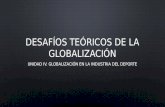 desafíos teóricos de la globalización (EXAMEN 3ER PARCIAL PARTE III.)