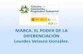 MARCA: EL PODER DE LA DIFERENCIACIÓN Lourdes Velasco ...