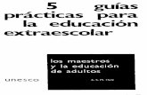 Los Maestros y la educación de adultos; Guías prácticas par la ...