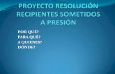 PROYECTO RESOLUCIÓN RECIPIENTES SOMETIDOS A PRESIÓN