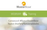 Webinar Training: Conozca el nuevo MasterBase®: Nuevo diseño y funcionalidades / Junio 2016
