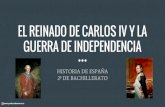 El reinado de Carlos IV y la Guerra de Independencia