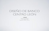 Diseno de Banco Centro Leon - CL-B 1921