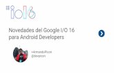 Novedades del Google I/O 16 para Android Developers