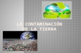 tema de Seminario: lacontaminacion de la tierra causas y consecuencias