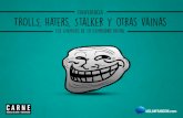 Trolls, Haters, Stalkers y otras vainas - Los enemigos de tu comunidad digital