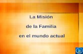 La mision de la familia en  el mundo actual