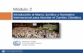 Módulo 2 introducción al marco jurídico y normativo internacional para abordar el cambio climático (1)