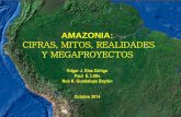 AMAZONIA:CIFRAS, MITOS, REALIDADES  Y MEGAPROYECTOS
