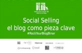 Social Selling, el blog como pieza clave. Por Raymundo Marfil
