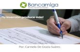 Carmelo De Grazia Suárez: ¡Tu inversión produce más!