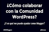 Cómo colaborar con la Comunidad WordPress - Bilbao Bloggers #BIOBloggers