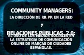 “Community managers la dirección de RRPP en la red” y “Relaciones Públicas. 2.0 El uso de los Medios Sociales”.