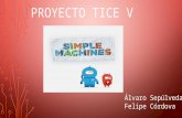 Simple Machines, Tice V