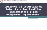 Opciones de Cobertura de Salud Para las Familias Inmigrantes: ¡Tres Preguntas Importantes!