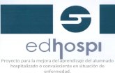 edhospi: Proyecto para la mejora del aprendizaje del alumnado hospitalizado o convaleciente en situación de enfermedad